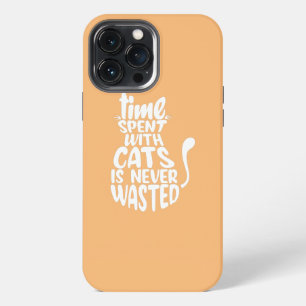 Time Spent With Cats Is Never Wasted Cat Mum Cat iPhone 13 Pro Max Case
