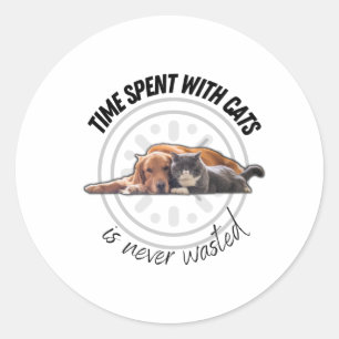 Time spent with cats is never wasted- motivational classic round sticker