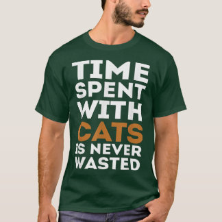 Time Spent With Cats Is Never Wasted  Pet Lovers D T-Shirt