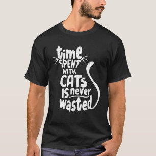 Time Spent With Cats Is Never Wasted Valentine s D T-Shirt