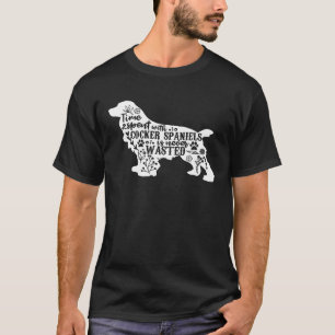 Time Spent With Cocker Spaniel T-Shirt