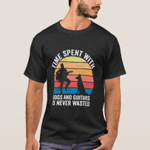 Time spent with dogs and guitars is never wasted T-Shirt