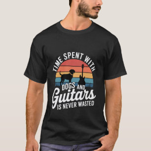 Time Spent with Dogs and Guitars is Never Wasted - T-Shirt