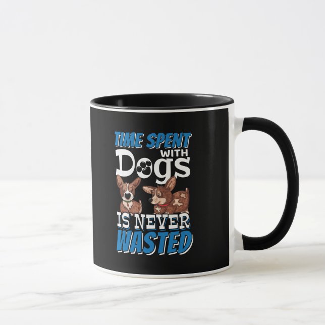 Time Spent with Dogs is Never Wasted Mug (Right)