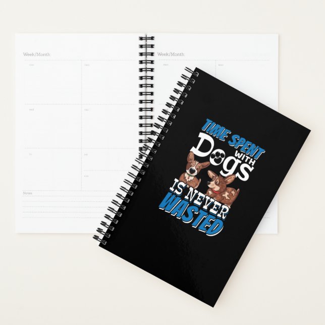 Time Spent with Dogs is Never Wasted Planner (Display)