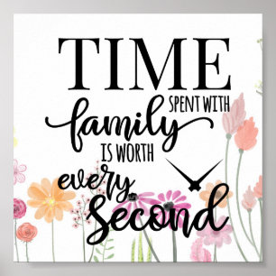 Time Spent With Family Is Worth Every Second Poster