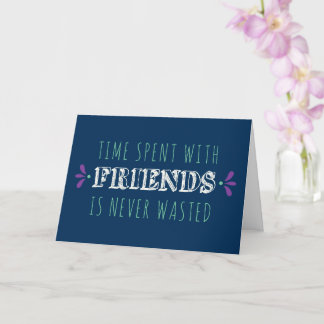 Time Spent With Friends Card - Blank Inside