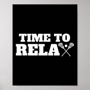 Time The Relax Lacrosse Shirt For Lacrosse Player Poster