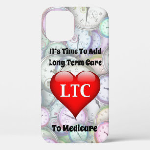 Time To Add Long Term Care to Medicare iPhone 12 Case