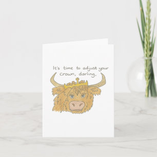 Time to Adjust Your Crown Highland Cow Card