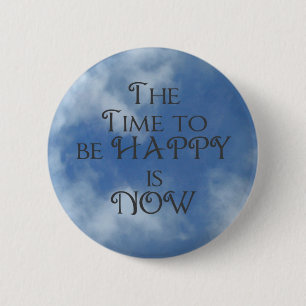 Time to be HAPPY Blue Sky Button