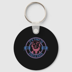 Time To Circle Back 45 - 47 Trump 2024 Election  Key Ring