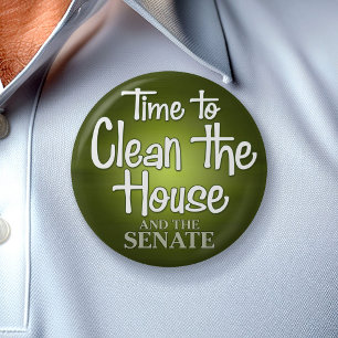 Time to clean the house... and the senate! 6 cm round badge