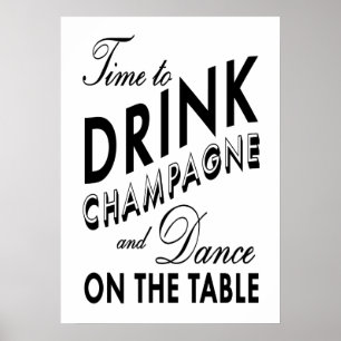 Time to Drink Champagne Black & White Poster