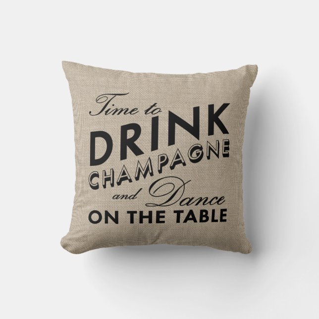 Time to Drink Champagne Burlap & Black Pillow (Front)
