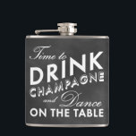 Time to Drink Champagne Chalkboard Flask<br><div class="desc">This is a fun and flirty flask that says,  "Time to Drink Champagne and Dance on the Table" on an illustrated chalkboard  background,  making it a perfect 21st birthday gift,  holiday gift or bachelorette gift.</div>