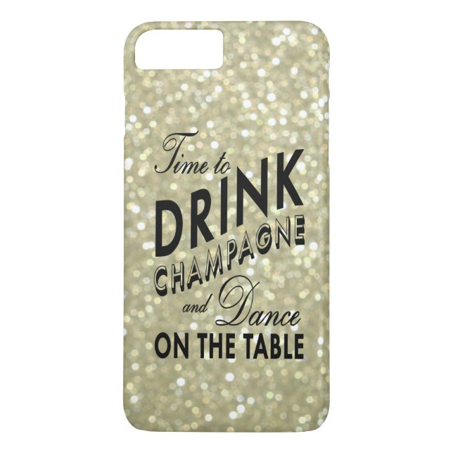 Time to Drink Champagne on Gold iPhone 7 Plus Case (Back)