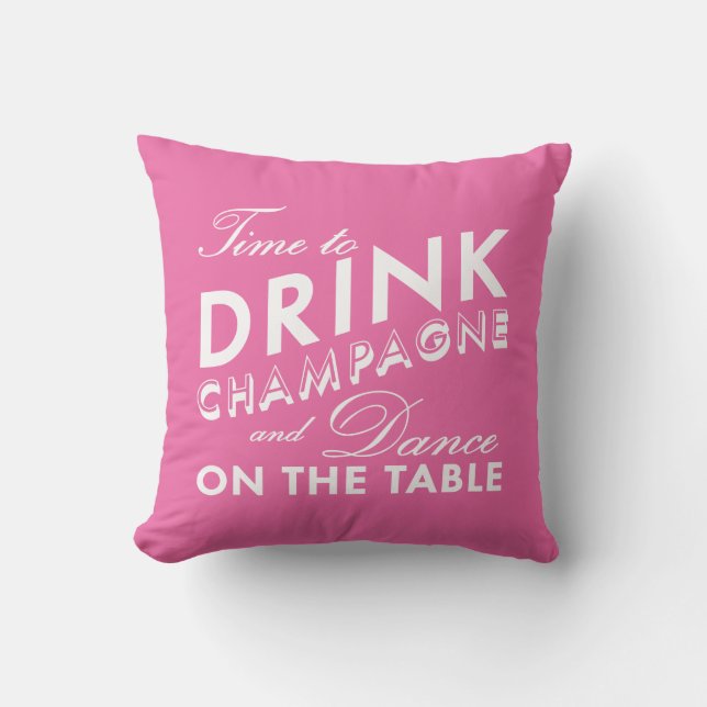 Time to Drink Champagne Pink Pillow (Front)
