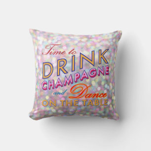 Time to Drink Champagne Sparkly & Colourful Pillow