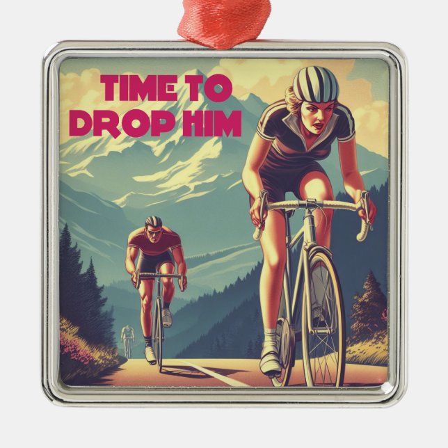 Time To Drop Him Cycling Metal Ornament (Front)