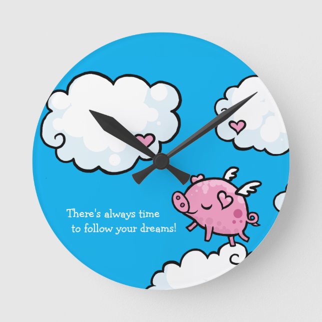 Time to follow your dreams flying pig round clock (Front)