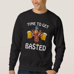 Time To Get Basted Beer Thanksgiving Turkey Pilgri Sweatshirt