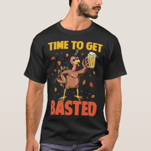 Time To Get Basted Beer Turkey Thanksgiving 2021 T-Shirt