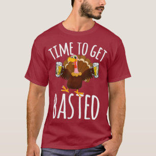 Time To Get Basted Funny Beer Thanksgiving Gift T-Shirt