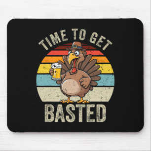 Time To Get Basted Funny Beer Thanksgiving Turkey Mouse Pad