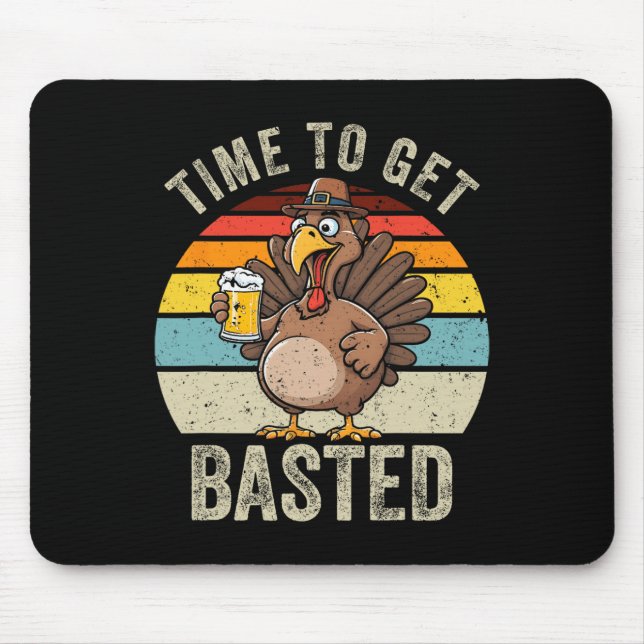 Time To Get Basted Funny Beer Thanksgiving Turkey  Mouse Pad (Front)