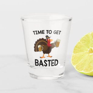 Time To Get Basted Funny Beer Turkey Thanksgiving Shot Glass