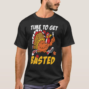 Time To Get Basted Turkey Thanksgiving Autumn Fall T-Shirt