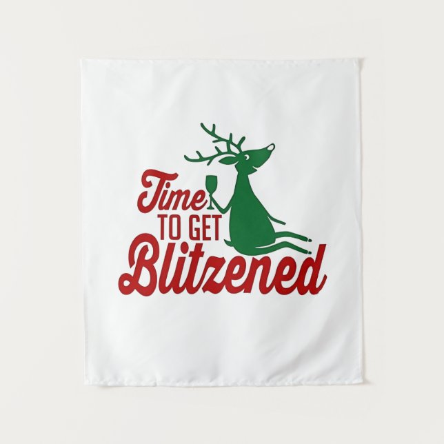 Time to Get Blitzened Christmas Reindeer  Tapestry (Front)