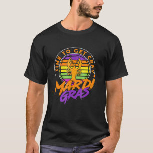 Time To Get Cray Let S Get Cray Crawfish Funny Mar T-Shirt