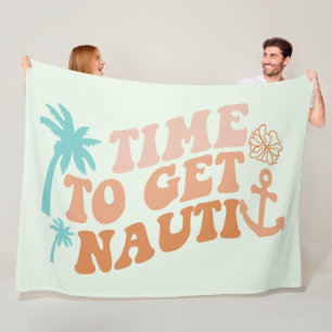 Time To Get Nauti Fleece Blanket