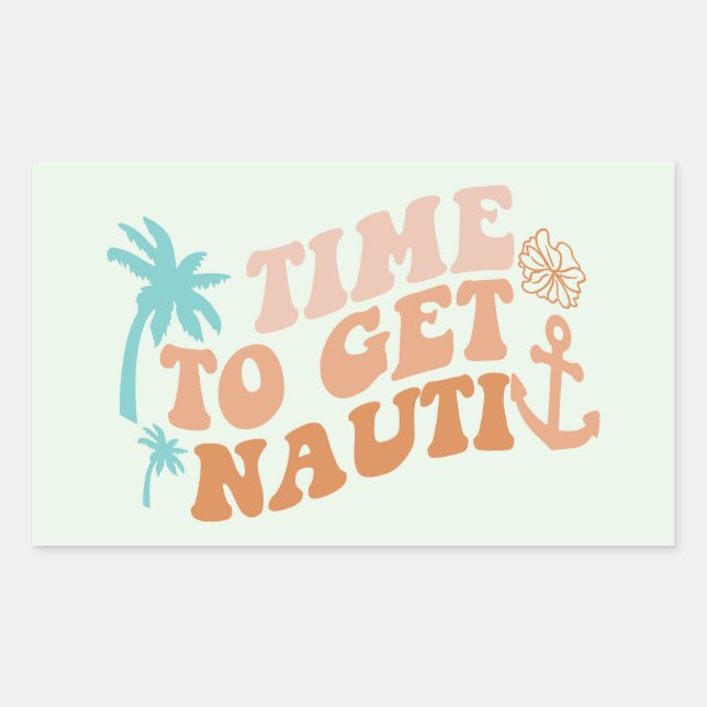Time to Get Nauti Rectangular Sticker (Front)
