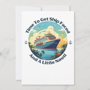Time To Get Ship Faced And Get A Little Nauti Life Holiday Card