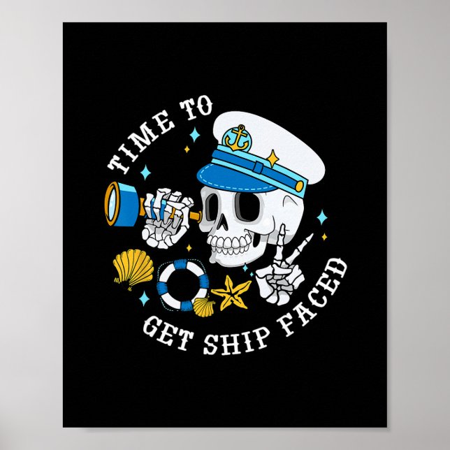 Time To Get Ship Faced Funny Skeleton Captain Crui Poster (Front)