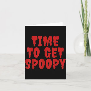 Time To Get Spoopy Funny Spooky Halloween Meme Card