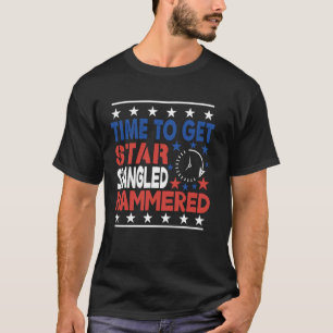 Time To Get Star Spangled Hammered 4th Of July T-Shirt