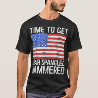 Time To Get Star Spangled Hammered  4th of July  T-Shirt