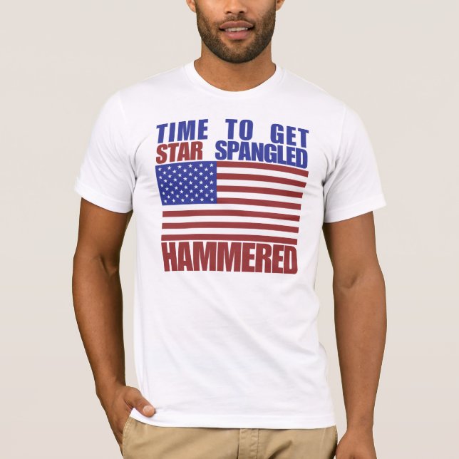 Time to get star spangled hammered T-Shirt (Front)