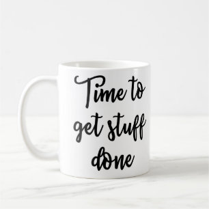 Time to get stuff done Mug