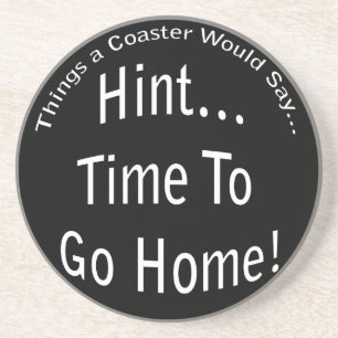 Time To Go Home Dark Coaster