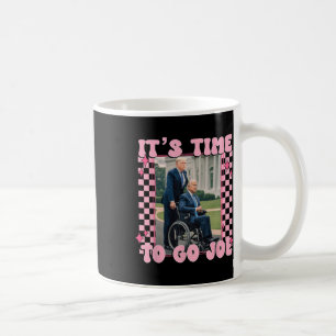 Time To Go Joe Shirt Funny Trump 2024 Coffee Mug