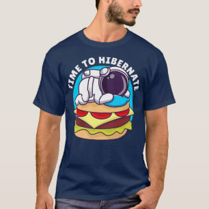 Time To Hibernate Funny Eating Astronaut Relax Hib T-Shirt
