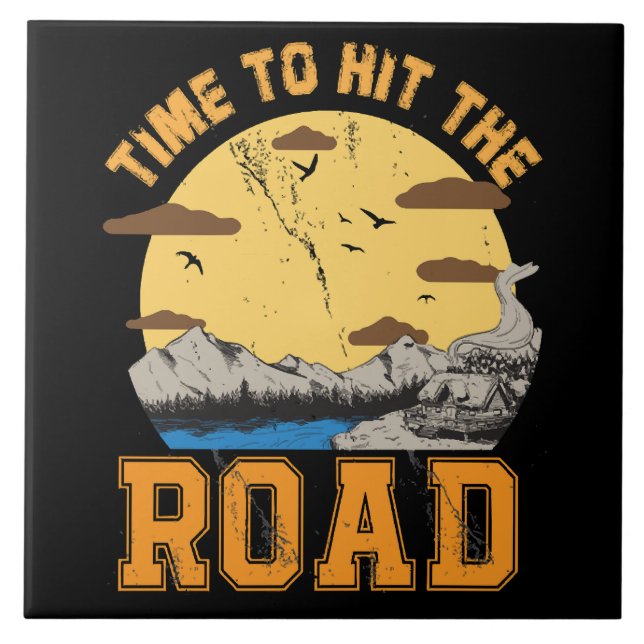 Time To Hit The Road  Ceramic Tile (Front)