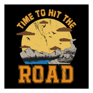 Time To Hit The Road Poster