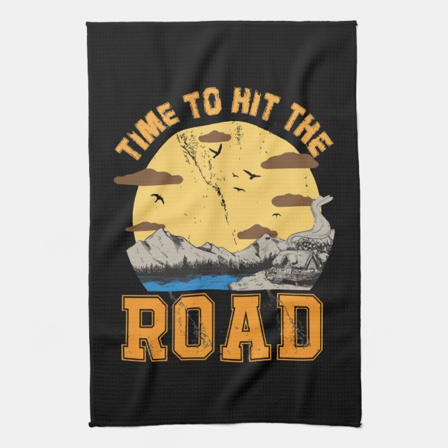 Time To Hit The Road  Tea Towel (Vertical)