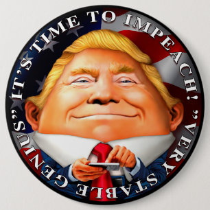 Time to Impeach, "Very Stable Genius" 6 Cm Round Badge